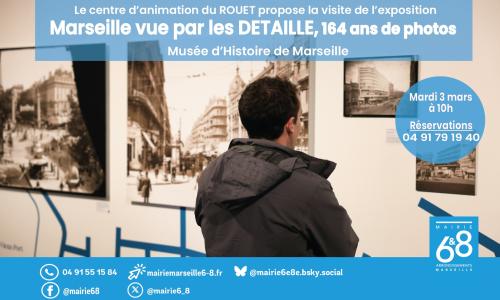 visite exposition  "Marseille vue par les Detaille, 164 ans de photos"